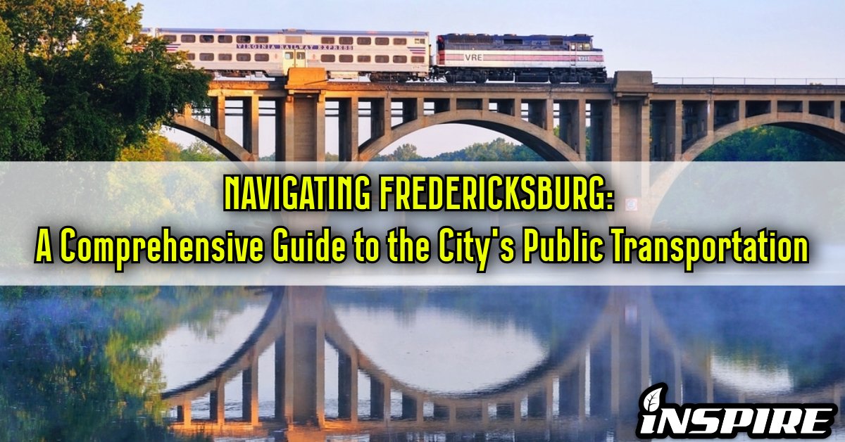 NAVIGATING FREDERICKSBURG A Comprehensive Guide to the City s